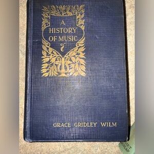 A History of Music 1930Grace Gridley Wilm Dodd, Mead & Company Illustrated Ed
